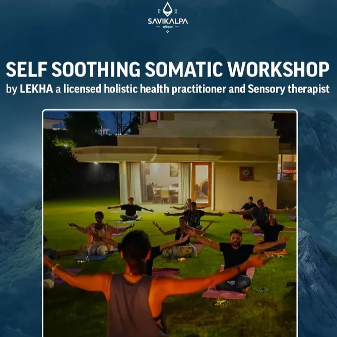 Feature Image of Self Soothing Somatic Workshop sponsored by Savikalpa Sciences