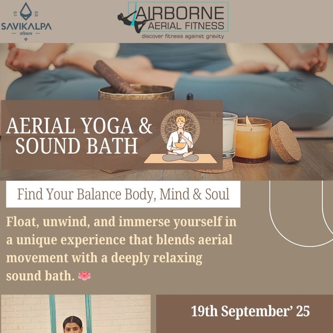 Savikalpa sponsored Aerial yoga and sound bath session where the community experienced stillness and clarity 