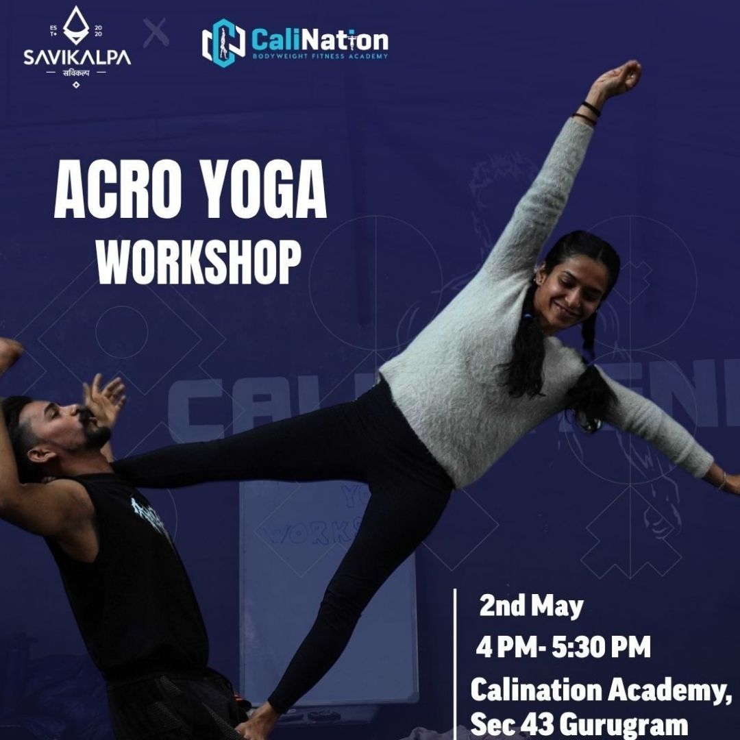 Savikalpa sponsored Acro Yoga workshop with Meghana at Calination Academy, Gurugram.