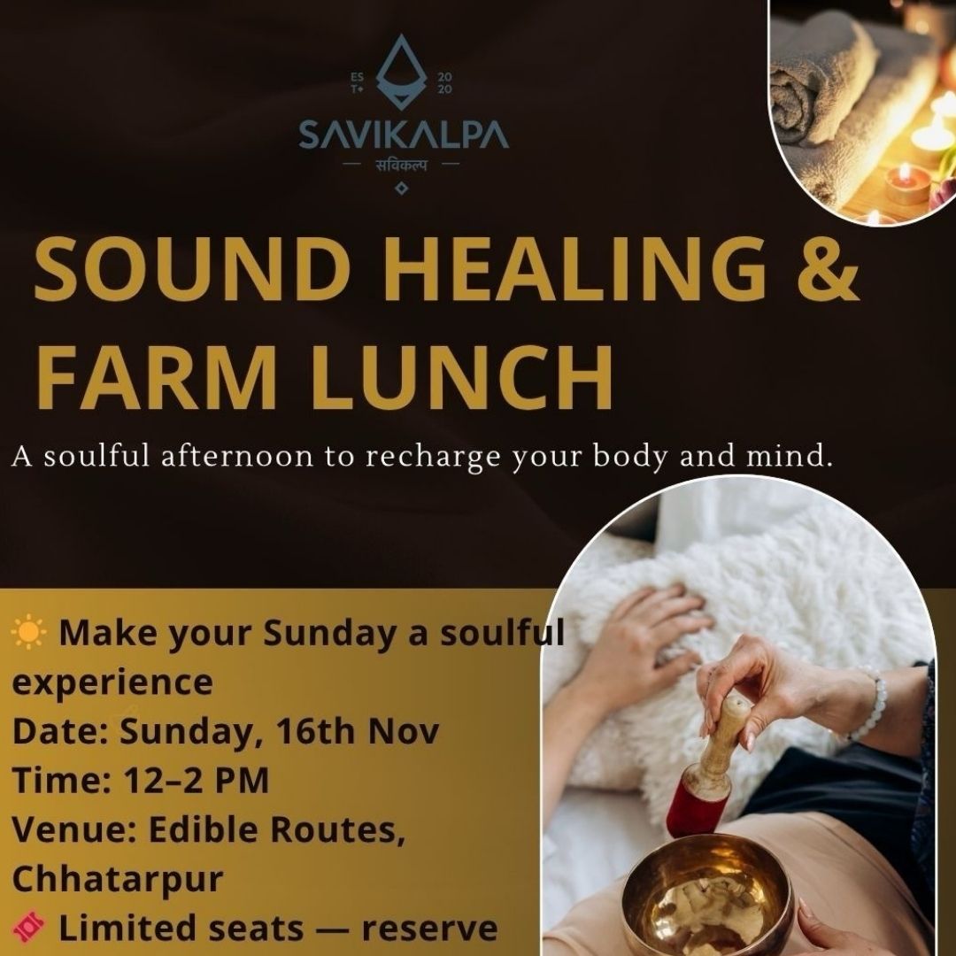 Banner image of Savikalpa sponsored sound healing and farm lunch at the Edible routes, Chattarpur Delhi