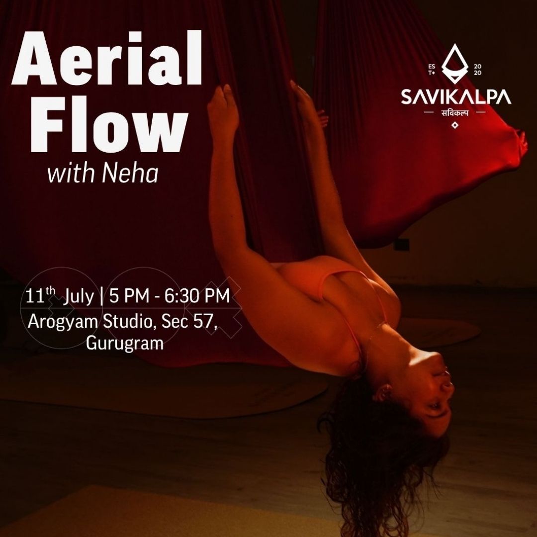Savikalpa sponsored Aerial Flow with Neha for our community.